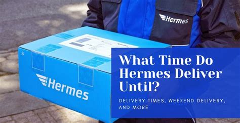 when does hermes stop delivering|hermes delivery cost.